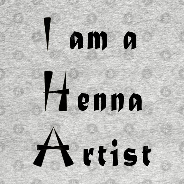 I am a Henna Artist by Tilila